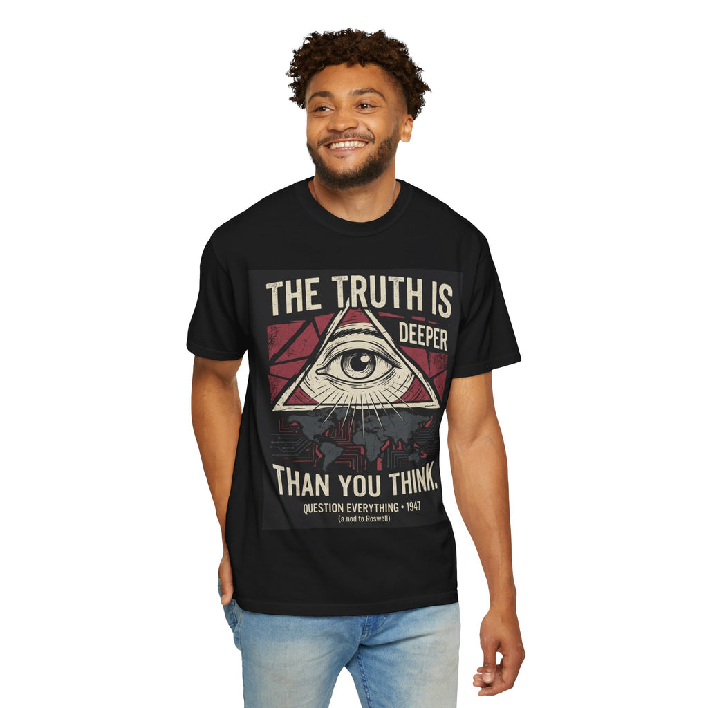 The Truth Is Deeper Than You Think T-Shirt | Conspiracy Graphic Tee