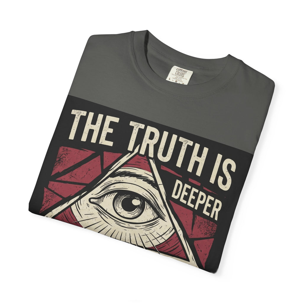The Truth Is Deeper Than You Think T-Shirt | Conspiracy Graphic Tee