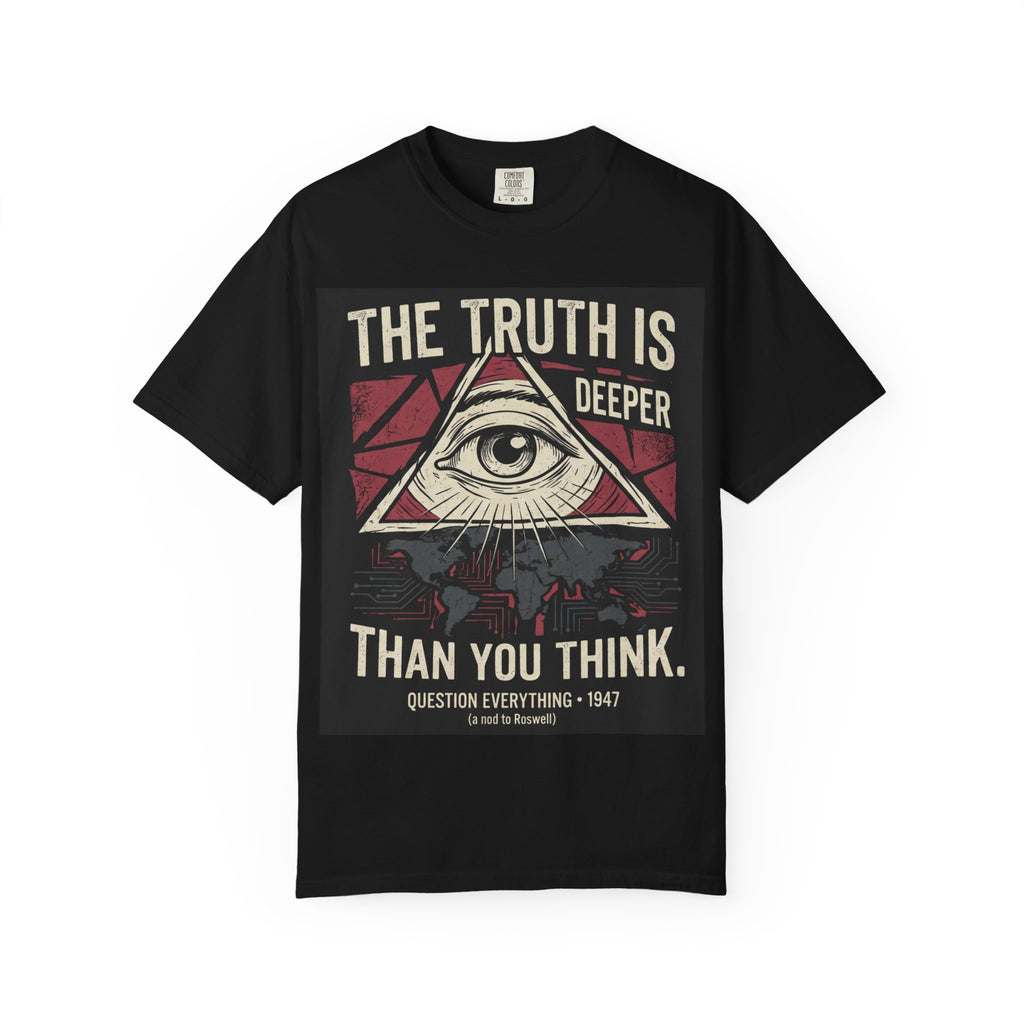 The Truth Is Deeper Than You Think T-Shirt | Conspiracy Graphic Tee