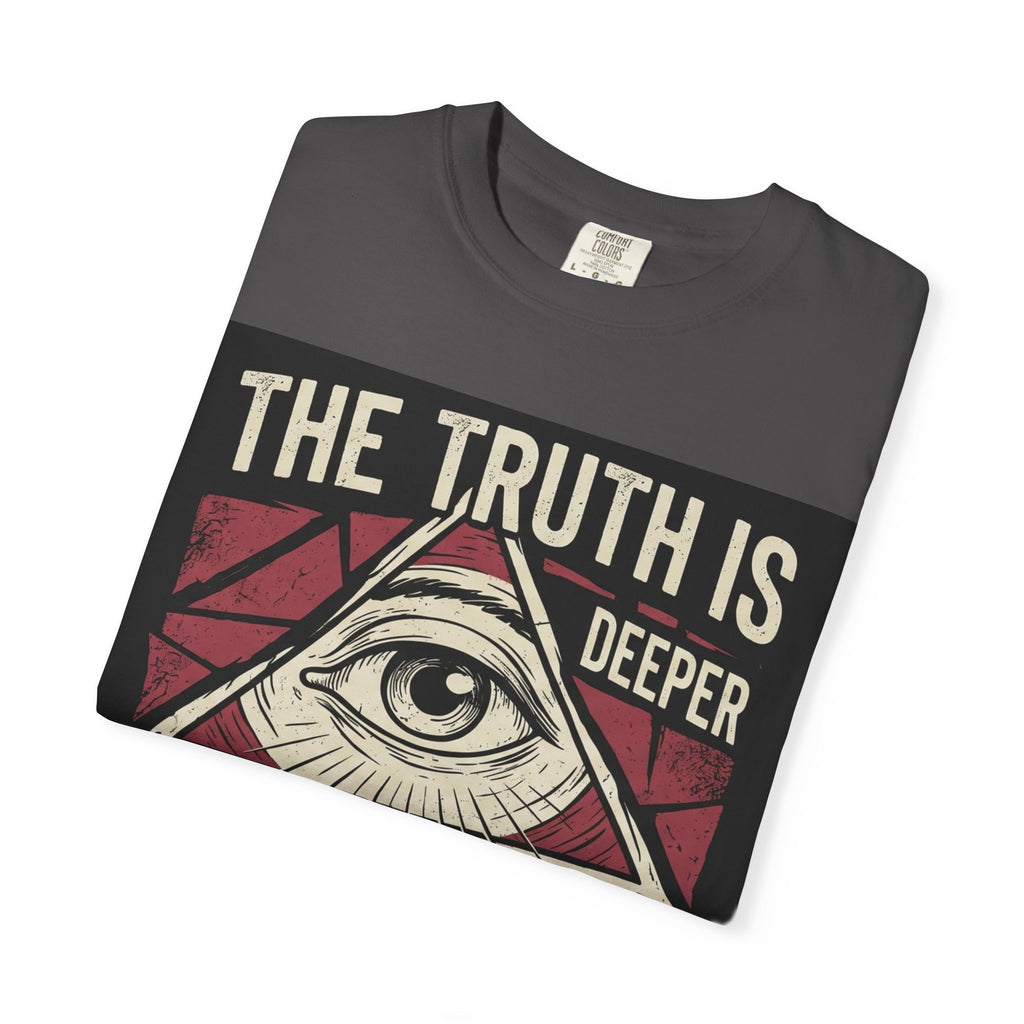 The Truth Is Deeper Than You Think T-Shirt | Conspiracy Graphic Tee